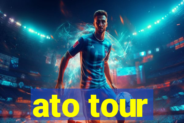 ato tour